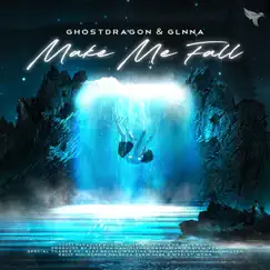 Make Me Fall - Single by GhostDragon & GLNNA album reviews, ratings, credits