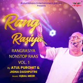 Rangrasiya Nonstop Raas, Vol.1 (feat. Jigna Dashputre) - Atul Purohit