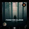 Forever Alone - Single album lyrics, reviews, download