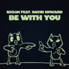 Be with You (feat. David Edward) - EP