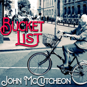 Bucket List - John McCutcheon