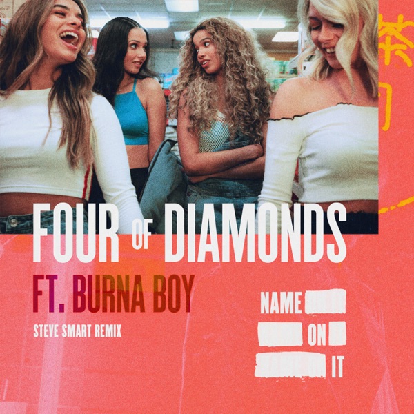 Name On It (Steve Smart Remix) [feat. Burna Boy] - Single - Four Of Diamonds