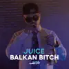 Stream & download Balkan Bitch - Single