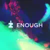 Enough (feat. Lena Leon) song lyrics