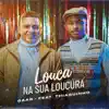 Louca Na Sua Loucura (feat. Thiaguinho) - Single album lyrics, reviews, download