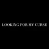 Looking For My Curse - Single album lyrics, reviews, download