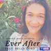Ever After (feat. Bella Toro) - Single album lyrics, reviews, download