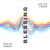 Blessing 432 Hz Tones album lyrics, reviews, download