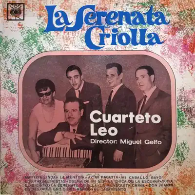 La Serenata Criolla - Cuarteto Leo La Serenata Criolla - Cuarteto Leo