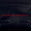 Discipline Your Mind - Single