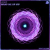 Wrap Me up Vip - Single, 2021