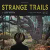 Strange Trails album lyrics, reviews, download