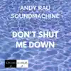 Don’t Shut Me Down - Single album lyrics, reviews, download
