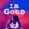 I'm Good