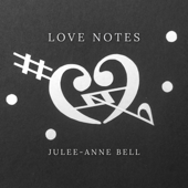 Love Notes - Julee-anne Bell