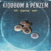 Kidobom a Pénzem (feat. slupslup & eper) - Single