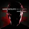 All Eternity (feat. Aaron Sutcliffe, Univaque & Luna Square) [Univaque Remake] [Univaque Remake] - Single album lyrics, reviews, download