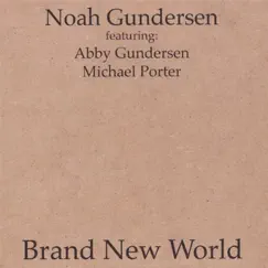 Brand New World (feat. Abby Gundersen & Michael Porter) Song Lyrics