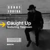 Stream & download Caught Up (feat. Yasmeen) [Remixes] - Single