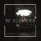 Be Glorified artwork