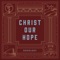 Christ Our Hope in Life and Death - Doxology lyrics