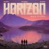 Horizon (feat. GLNNA) - Single, 2021