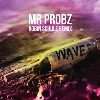 Waves (Robin Schulz Remix Radio Edit) by Mr. Probz song reviws