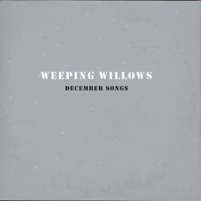 December Songs - Single - Weeping Willows