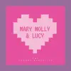 Mary, Molly & Lucy - Single album lyrics, reviews, download