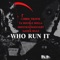 Who Run It (Remix) - Chris Travis, TADOUBLEDOLLA, Idontknowjeffery & Xavier Wulf lyrics