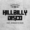 Hillbilly Disco (feat. Meghan Patrick) - Single album lyrics, reviews, download