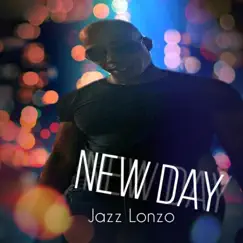 New Day - Single by Jazz Lonzo album reviews, ratings, credits