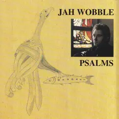 Psalms by Jah Wobble album reviews, ratings, credits