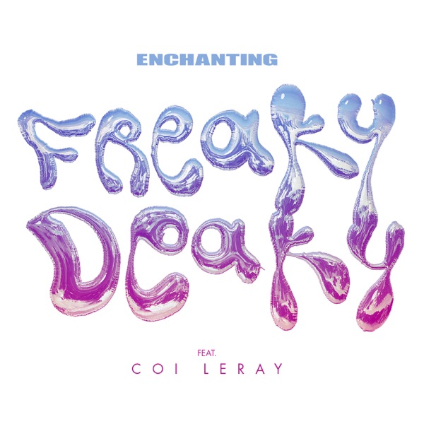 Enchanting - Freaky Deaky