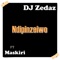 Ndipinzeiwo (feat. Maskiri) - DJ Zedaz lyrics