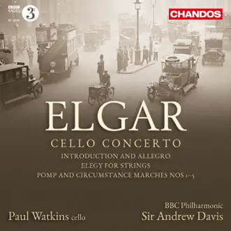 Elgar: Cello Concerto, Introduction and Allegro, Elegy & Marches Nos. 1 to 5 by Sir Andrew Davis, BBC Philharmonic & Paul Watkins album reviews, ratings, credits