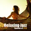 Relaxing Jazz – Summer of 2018: Smooth Sexy Jazz, Party All Night Long, Ibiza Club del Sol album lyrics, reviews, download