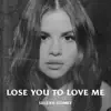 Lose You to Love Me - Single album lyrics, reviews, download