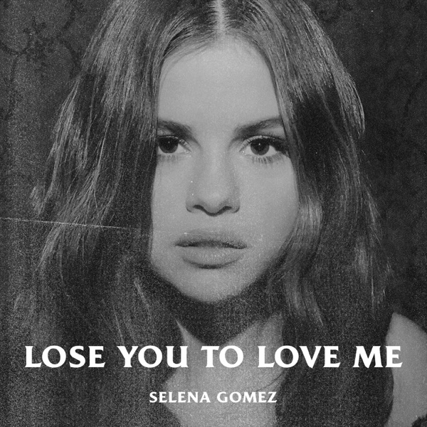 Lose You to Love Me - Single - Selena Gomez