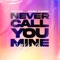 Never Call You Mine - Sico Vox & Donny Duardo lyrics