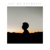 Let Me Decrease (feat. Dana Catherine) - Single