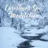 Christmas Spa Meditation: New Age Holiday Music for Cello and Piano album lyrics, reviews, download