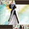 Say Yes - Iyeoka lyrics