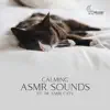 Calming ASMR Sounds, Pt. 08: ASMR Cats, Hush Hush Nighty Night with Cats Purring, Deep Sleep with ASMR, Sound Effects Pleasure Therapy, Baby Music Soother, ASMR Cats Massage, Bedtime ASMR album lyrics, reviews, download