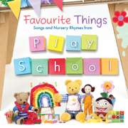 Favourite Things: Songs and Nursery Rhymes from Play School - Play School
