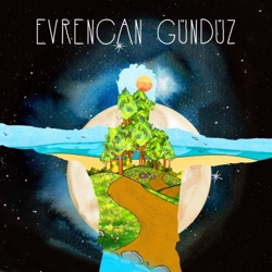 Evrencan Gündüz - Yeni Bir Şarkı