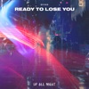 Ready to Lose You - Single