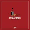 Whiskey Break - Single (feat. Policy & Lingo) - Single album lyrics, reviews, download