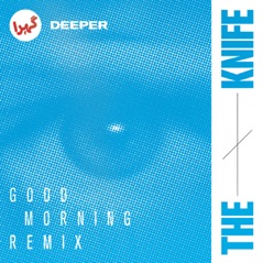 The Knife (Good Morning Remix) - Single