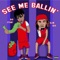 See Me Ballin' (feat. Big $tunt) - Slim Dev lyrics